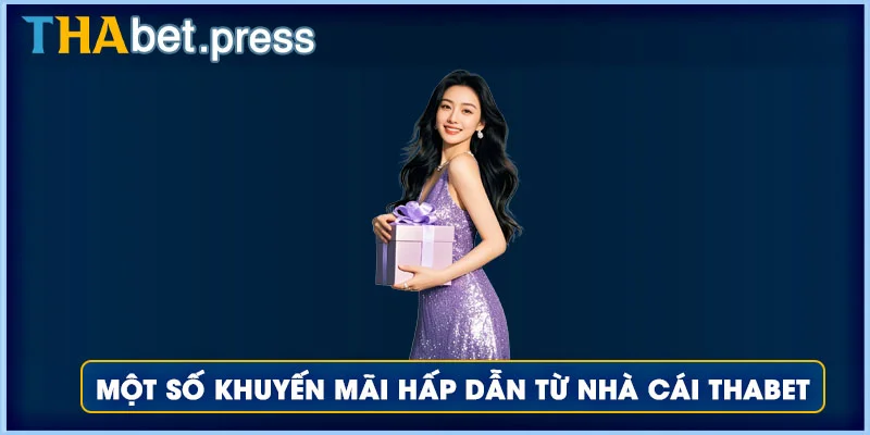 Thabet 43 Một số khuyến mãi hấp dẫn từ nhà cái Thabet